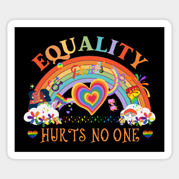 Equality Hurts No One | Pride Month Gift | Lgbtq Pride | Rainbow |  Love Is Love | Lgbt Magnet by Samuel John